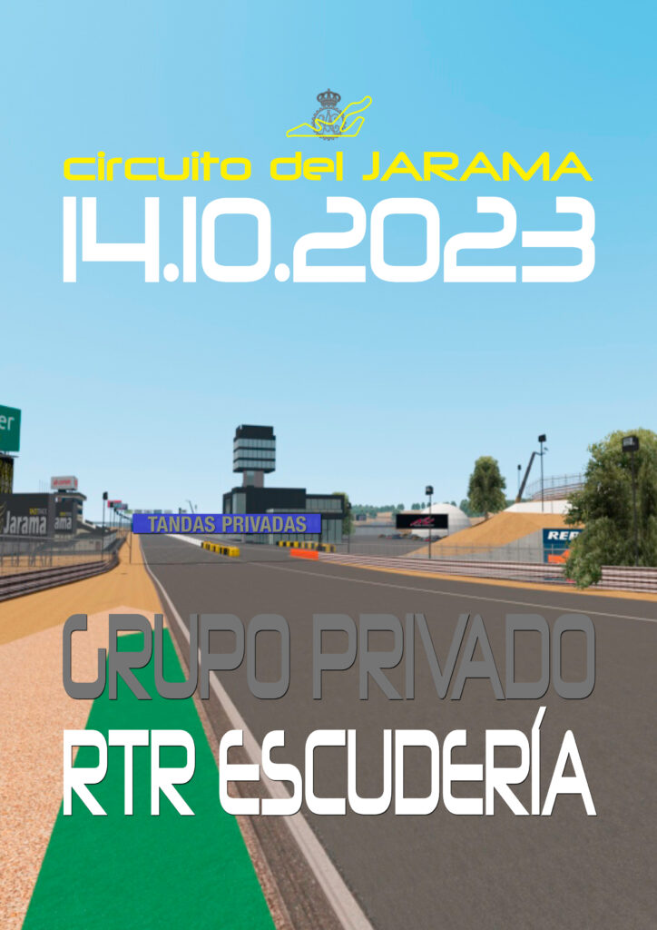 JARAMA…. Tandas Privadas 14.10.2023 grupo privado RTR Escudería